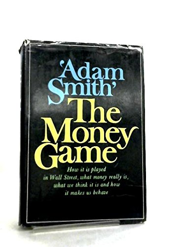 "THE MONEY GAME" - ADAM SMITH
